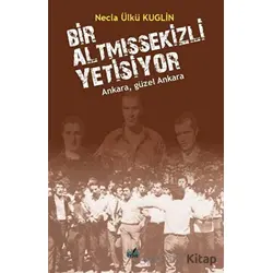 Bir AltmışSekizli Yetişiyor - Necla Ülkü Kuglin - İzan Yayıncılık