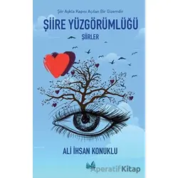 Şiire Yüzgörümlüğü - Ali İhsan Konuklu - İzan Yayıncılık