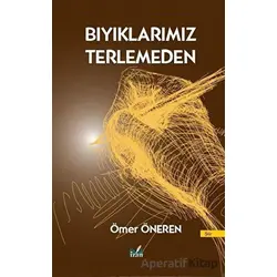 Bıyıklarımız Terlemeden - Ömer Öneren - İzan Yayıncılık