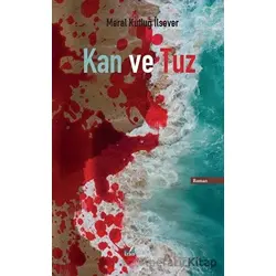 Kan ve Tuz - Meral Kutluğ İlsever - İzan Yayıncılık
