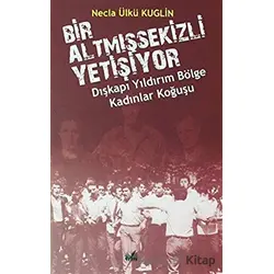 Dışkapı Yıldırım Bölge Kadınlar Koğuşu - Bir Altmışsekizli Yetişiyor