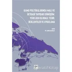 Kamu Politikalarında Mali ve İktisadi Yapıdaki Dönüşüm: Yerelden Globale Teori, Beklentiler ve Uygul