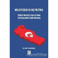 Milliyetçilik ve Dış Politika: Türkiye’nin Kuzey Irak ve İsrail Politikalarına Teorik Bir Bakış