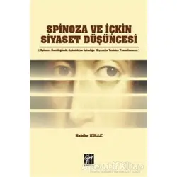 Spinoza ve İçkin Siyaset Düşüncesi - Habibe Kulle - Gazi Kitabevi