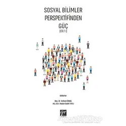 Sosyal Bilimler Perspektifinden Güç Cilt 1 - Volkan Öngel - Gazi Kitabevi