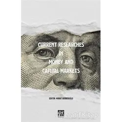 Current Researches in Money and Capital Markets - Murat Berberoğlu - Gazi Kitabevi