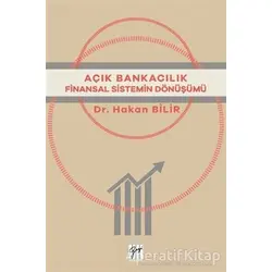 Açık Bankacılık Finansal Sistemin Dönüşümü - Hakan Bilir - Gazi Kitabevi