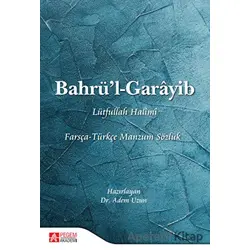 Bahrü’l - Garayib Farsça - Türkçe Manzum Sözlük - Adem Uzun - Pegem Akademi Yayıncılık