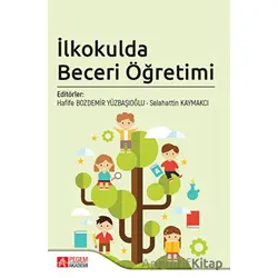 İlkokulda Beceri Öğretimi - Kolektif - Pegem Akademi Yayıncılık