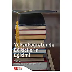 Yükseköğretimde Eğiticilerin Eğitimi - Mahmut Sağır - Pegem Akademi Yayıncılık