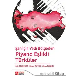 Şan için Yedi Bölgeden Piyano Eşlikli Türküler - Satı Doğanyiğit - Pegem Akademi Yayıncılık