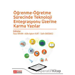 Öğrenme-Öğretme Sürecinde Teknoloji Entegrasyonu Üzerine Karma Yazılar