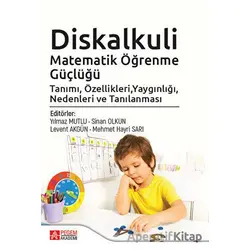 Diskalkuli Matematik Öğrenme Güçlüğü Tanımı, Özellikleri, Yaygınlığı, Nedenleri ve Tanılaması