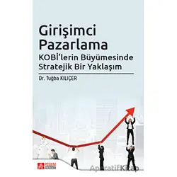 Girişimci Pazarlama KOBİlerin Büyümesinde Stratejik Bir Yaklaşım