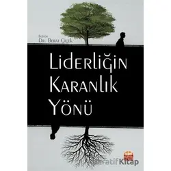 Liderliğin Karanlık Yönü - Berat Çiçek - Nobel Bilimsel Eserler