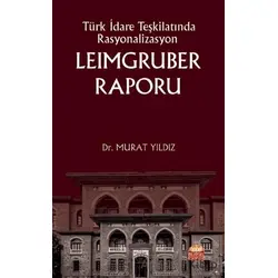 Türk İdare Teşkilatında Rasyonalizasyon Leimgruber Raporu - Murat Yıldız - Nobel Bilimsel Eserler