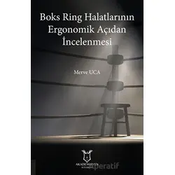 Boks Ring Halatlarının Ergonomik Açıdan İncelenmesi - Merve Uca - Akademisyen Kitabevi