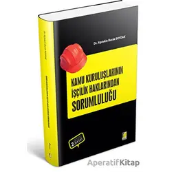 Kamu Kuruluşlarının İşçilik Alacaklarından Sorumluluğu - Alptekin Burak Boydak - Adalet Yayınevi