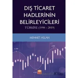 Dış Ticaret Hadlerinin Belirleyicileri: Türkiye (1998-2019) - Mehmet Aslan - Nobel Bilimsel Eserler
