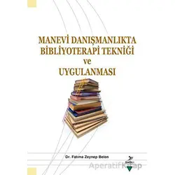 Manevi Danışmanlıkta Bibliyoterapi Tekniği ve Uygulanması - Fatıma Zeynep Belen - Grafiker Yayınları