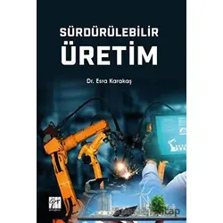Sürdürülebilir Üretim - Esra Karakaş - Gazi Kitabevi