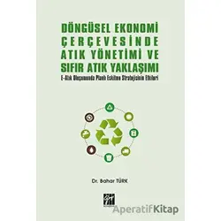 Döngüsel Ekonomi Çerçevesinde Atık Yönetimi ve Sıfır Atık Yaklaşımı - Bahar Türk - Gazi Kitabevi