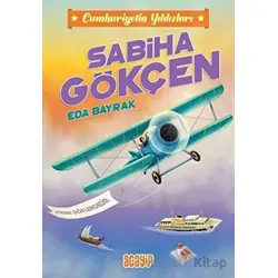 Cumhuriyetin Yıldızları 2 - Sabiha Gökçen - Eda Bayrak - Acayip Kitaplar
