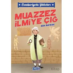 Cumhuriyetin Yıldızları 5 - Muazzez İlmiye Çığ - Eda Bayrak - Acayip Kitaplar