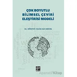 Çok Boyutlu Bilimsel Çeviri Eleştirisi Modeli - Hüseyin Selim Kocabıyık - Gazi Kitabevi