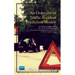 An Overview of Traffic Accident Prediction Models - Emre Kuşkapan - Nobel Akademik Yayıncılık