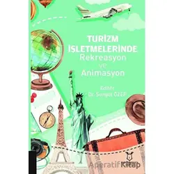 Turizm İşletmelerinde Rekreasyon ve Animasyon - Songül Özer - Akademisyen Kitabevi