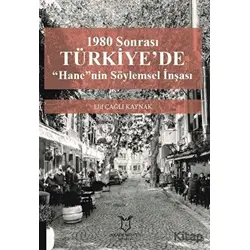 1980 Sonrası Türkiyede “Hane”nin Söylemsel İnşası - Elif Çağlı Kaynak - Akademisyen Kitabevi