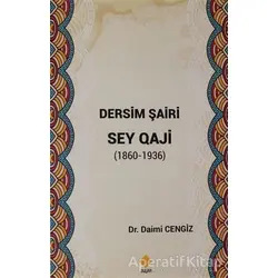Dersim Şairi Sey Qaji (1860-1936) - Daimi Cengiz - Duvar Kitabevi