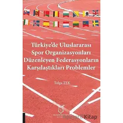Türkiye’de Uluslararası Spor Organizasyonları Düzenleyen Federasyonların Karşılaştıkları Problemler