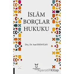 İslam Borçlar Hukuku - Suat Erdoğan - Akademisyen Kitabevi