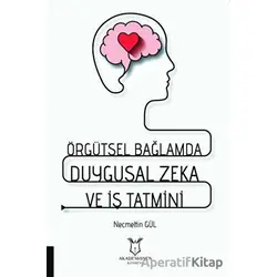 Örgütsel Bağlamda Duygusal Zeka ve İş Tatmini - Necmettin Gül - Akademisyen Kitabevi