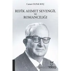 Refik Ahmet Sevengil ve Romancılığı - Canan Olpak Koç - Akademisyen Kitabevi