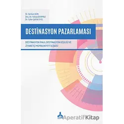 Destinasyon Pazarlaması - Destinasyon İmajı, Destinasyon Kişiliği ve Ziyaretçi Memnuniyeti İlişkisi