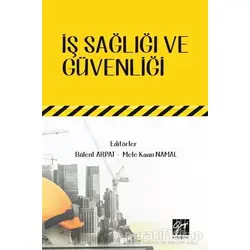 İş Sağlığı ve Güvenliği - Bülent Arpat - Gazi Kitabevi