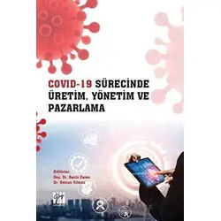 Covid- 19 Sürecinde Üretim, Yönetim ve Pazarlama - Osman Yılmaz - Gazi Kitabevi