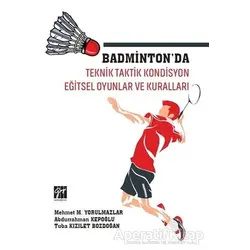 Badmintonda Teknik Taktik Kondisyon Eğitsel Oyunlar ve Kuralları