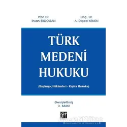 Türk Medeni Hukuku - A. Dilşad Keskin - Gazi Kitabevi