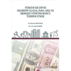 Türkiye’de Döviz Gelirinin Ulusal Para Arzı ve Merkezi Yönetim Borcu Üzerine Etkisi