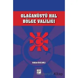 Olağanüstü Hal Bölge Valiliği - Hakan Bacanlı - Gazi Kitabevi