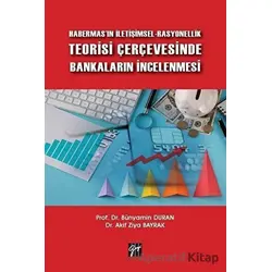 Habermasın İletişimsel-Rasyonellik Teorisi Çerçevesinde Bankaların İncelenmesi