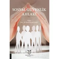 Sosyal Güvenlik Ahlakı - Emel İştar Işıklı - Akademisyen Kitabevi