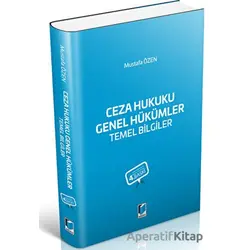 Ceza Hukuku Genel Hükümler Temel Bilgiler - Mustafa Özen - Adalet Yayınevi