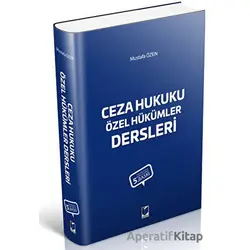 Ceza Hukuku Özel Hükümler Dersleri - Mustafa Özen - Adalet Yayınevi