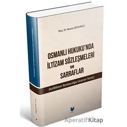Osmanlı Hukukunda İltizam Sözleşmeleri ve Sarraflar - Nuran Koyuncu - Adalet Yayınevi