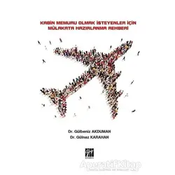 Kabin Memuru Olmak İsteyenler İçin Mülakata Hazırlanma Rehberi - Gülbeniz Akduman - Gazi Kitabevi